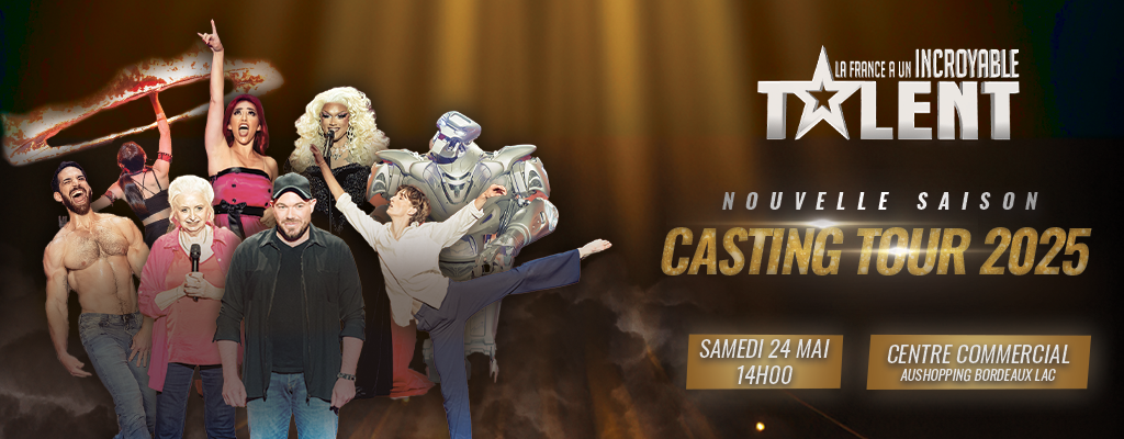 casting incroyable talent, la france a un incroyable talent 2025, aushopping bordeaux lac, casting bordeaux, émission incroyable talent, participer incroyable talent, inscription incroyable talent, spectacle bordeaux, événement gratuit bordeaux, animations centre commercial, audition incroyable talent, talents locaux, show en direct, casting télé bordeaux, centre commercial bordeaux événement, france incroyable talent casting 2025, casting tv bordeaux lac, événement famille bordeaux, accès libre et gratuit, spectacle centre commercial